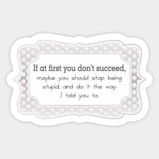 If at first you don't succeed Sticker